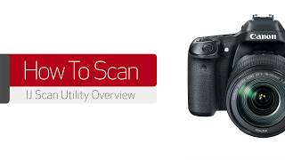 HOW TO SCAN IJ Scan Utility Overview [upl. by Daffy]