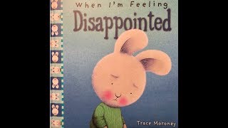 When Im Feeling Disappointed Written amp Illustrated By Trace Moroney [upl. by Mumford]