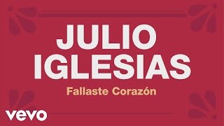 Julio Iglesias  Fallaste Corazón Cover Audio [upl. by Nosnej]