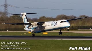 Flybe Full Flight  East Midlands to Glasgow  Dash 8 DHC8Q400 [upl. by Murphy]