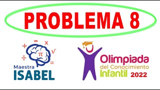 OLIMPIADA DEL CONOCIMIENTO INFANTIL 2022 Problema 8 [upl. by Daggna32]