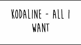 Kodaline  All I Want Lyrics [upl. by Viglione]