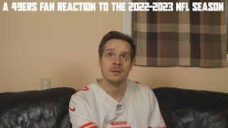 A 49ers Fan Reaction to the 20222023 NFL Season [upl. by Josefina814]