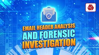 Email Header Analysis and Forensic Investigation [upl. by Yclehc113]