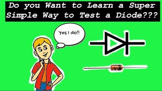 Diode Testing  A Super Simple way to Test a Diode 2019 [upl. by Wilhide612]