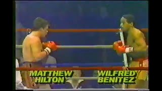 Wilfred Benitez vs Matthew Hilton [upl. by Aitsirhc]