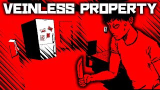 VEINLESS PROPERTY Gameplay [upl. by Retsam]