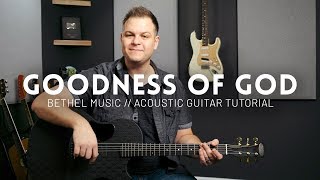 Goodness of God  Bethel Music  Tutorial acoustic guitar [upl. by Eitsrik]