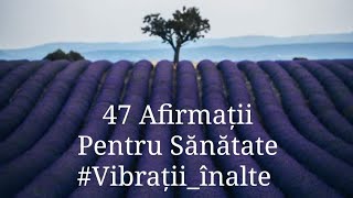 47 Afirmații pentru sănătate  Vibrațiiînalte  432hz [upl. by Maribel878]