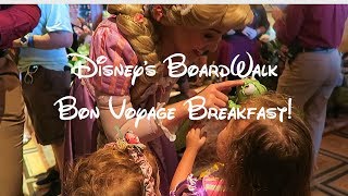 Bon Voyage Breakfast at Disneys Boardwalk Rapunzel Flynn Rider Ariel Prince Eric Meet [upl. by Yorled]