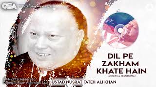 Dil Pe Zakham Khate Hain  Ustad Nusrat Fateh Ali Khan  Official Version  OSA Worldwide [upl. by Efi]