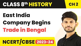 East India Company Begins Trade in Bengal  Class 8 History [upl. by Talbott]