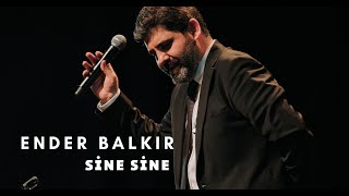 Ender BALKIR Sine Sine ŞIKŞINGIRDAR [upl. by Nosnirb]