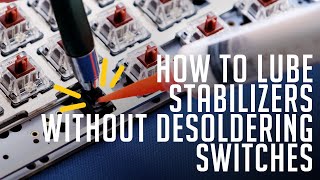 How To Lube Stabilizers Without Desoldering Switches [upl. by Jemmie]