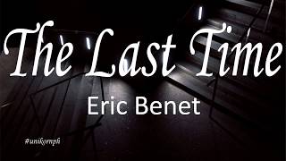 The Last Time  Eric Benet LYRICS [upl. by Reagan]