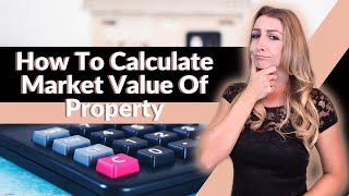 How To Calculate Market Value Of Property [upl. by Ateuqirne317]