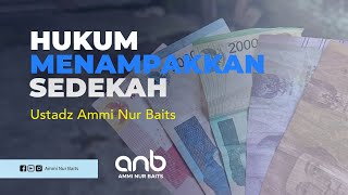 Hukum Menampakkan Sedekah yang Benar  Ustadz Ammi Nur Baits [upl. by Lucien579]