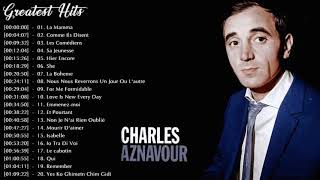 Charles Aznavour Greatest Hits Playlist  Best of Charles Aznavour  Charles Aznavour Songs [upl. by Enidan641]