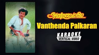 Vanthenda Palkaran  Karaoke  Annamalai Movie  Rajinikanth Khushboo  Deva  Vairamuthu [upl. by Doubler]