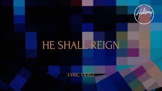 He Shall Reign Official Lyric Video  Hillsong Worship [upl. by Lougheed412]