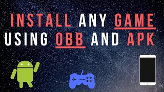 How to install any game using OBB and Apk file in 1 minute on Android 2021 [upl. by Eittel]