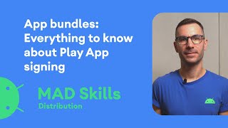 App Bundles Everything to know about Play App Signing  MAD Skills [upl. by Orpha]