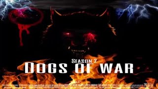 DOGS OF WAR UNCUT FULL MOVIE SEASON 1 amp 2 [upl. by Suzzy]