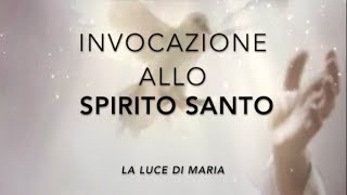 Invocazione allo Spirito Santo [upl. by Eimmat418]