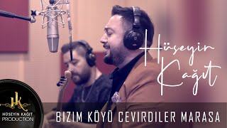 Hüseyin Kağıt  Bizim Köyü Çevirdiler Maraşa [upl. by Anthony]