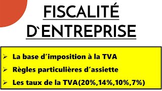 Fiscalité d’entreprise S5La base d’imposition  Taux de TVA [upl. by Yrocaj]