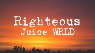 Juice WRLD  Righteous Clean  Lyrics [upl. by Deer]