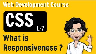 What is Responsiveness CSS  Web Development Course  Lecture 7 [upl. by Eldoria]