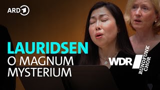 Lauridsen  O magnum mysterium  WDR Rundfunkchor [upl. by Airolg]