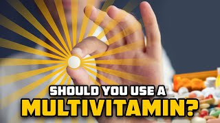 Should You Use A Multivitamin [upl. by Neelram]