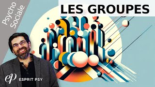 LES GROUPES  Introduction Psychologie Sociale [upl. by Joyann13]