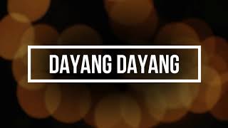 Dayang Dayang song w lyrics [upl. by Annhej]