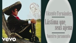 Vicente Fernández  Nuestro Juramento Cover Audio [upl. by Enyrat548]