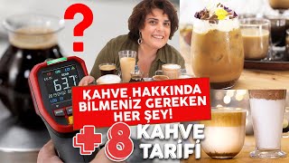 Kahve Hakkında Bilmeniz Gereken Her Şey  8 Kahve Tarifi  Filtre Türk Latte Espresso ve Fazlası [upl. by Ynaffital]