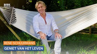 Rene Schuurmans  Geniet Van Het Leven [upl. by Nohsyar]