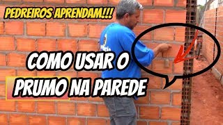 PEDREIROS APRENDAM COMO USAR O PRUMO NA PAREDE [upl. by Rie]