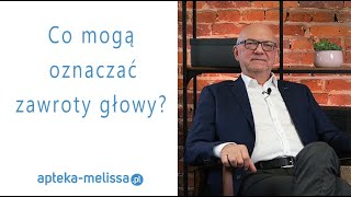 Zawroty głowy  przyczyny i objawy [upl. by Amalia]