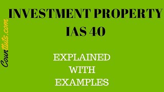 Investment Property IAS 40  Explained with Examples [upl. by Vershen308]