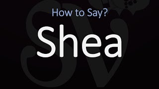 How to Pronounce Shea CORRECTLY [upl. by Gautea292]