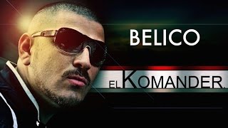 El Komander  Belico Mix Compilacion [upl. by Elledoj]