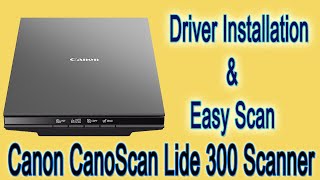 Canoscan Lide 300 Driver Installation and Scanning Ways [upl. by Anelrahc568]