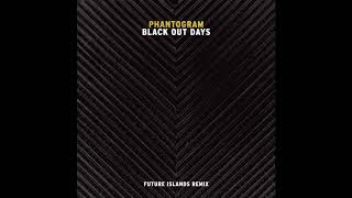 Phantogram  Black Out Days Future Islands Remix [upl. by Bible]