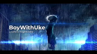 BoyWithUke  Loafers  Nightcore [upl. by Ingra]