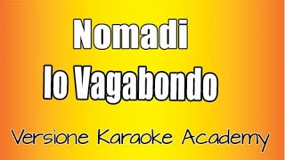 Nomadi  Io vagabondo Versione Karaoke Academy Italia [upl. by Stochmal]