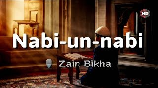 Most Beautiful Arabic Naat Nabi Un Nabi  Nabiyun nabi  Zain Bikha HD [upl. by Enitsugua]