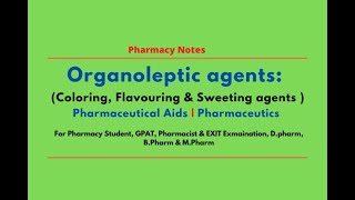 Organoleptic agents Pharmaceutical Aids  Pharmaceutics [upl. by Jervis39]